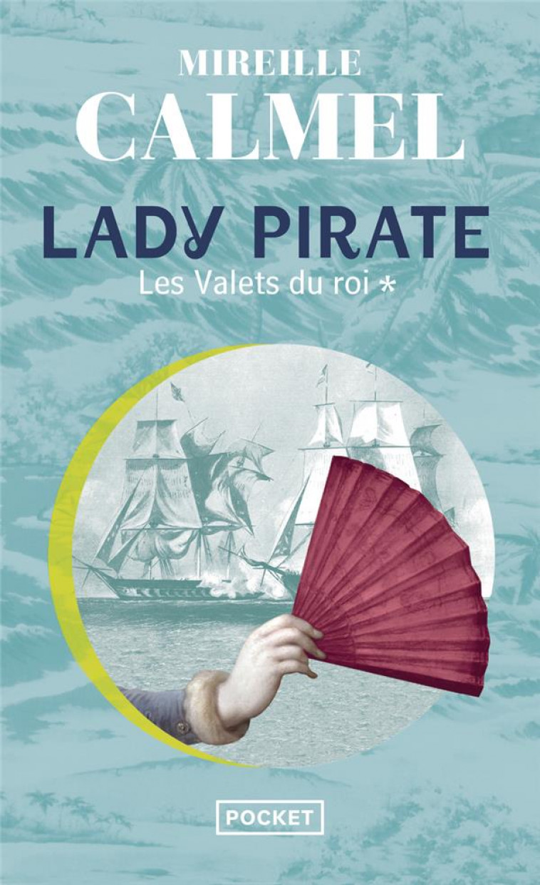 LADY PIRATE - TOME 1 LES VALETS DU ROI - CALMEL, MIREILLE - POCKET