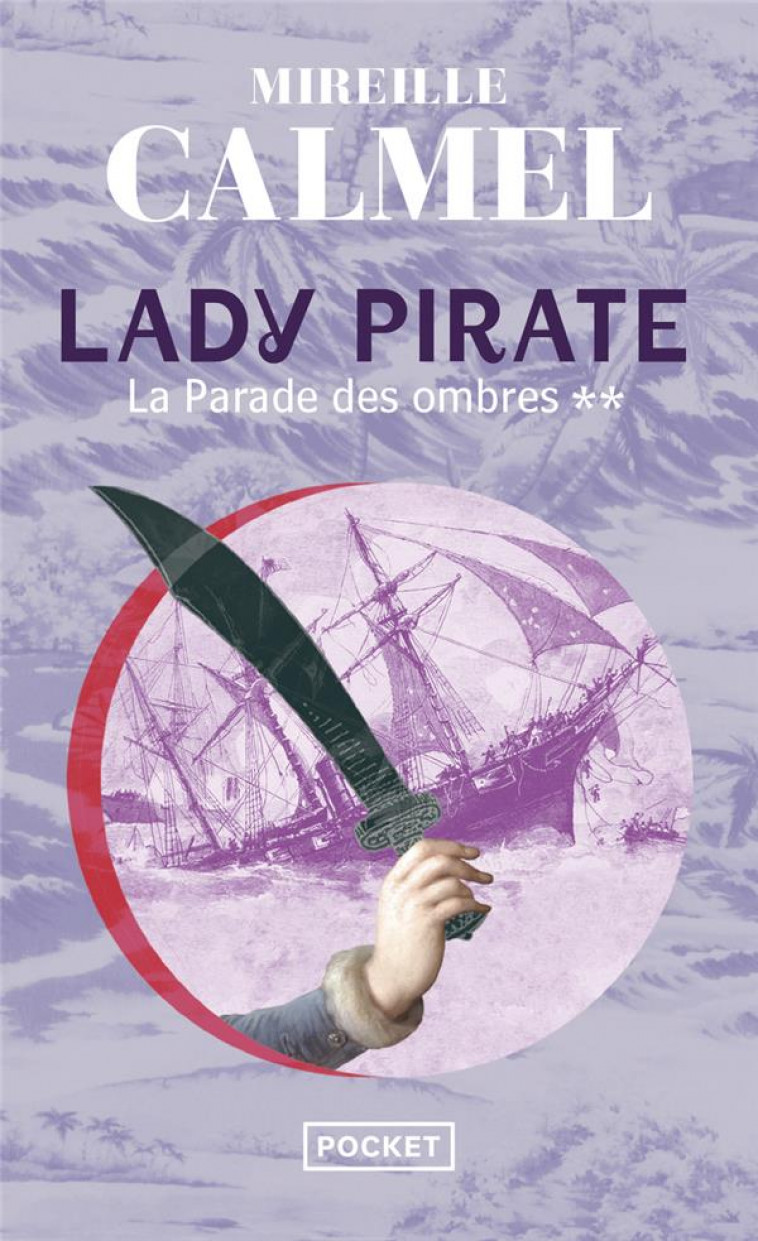 LADY PIRATE - TOME 2 LA PARADE DES OMBRES - CALMEL, MIREILLE - POCKET