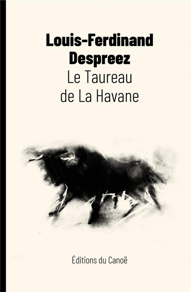 LE TAUREAU DE LA HAVANE - DESPREEZ LOUIS-FERDINAND - DU LUMIGNON