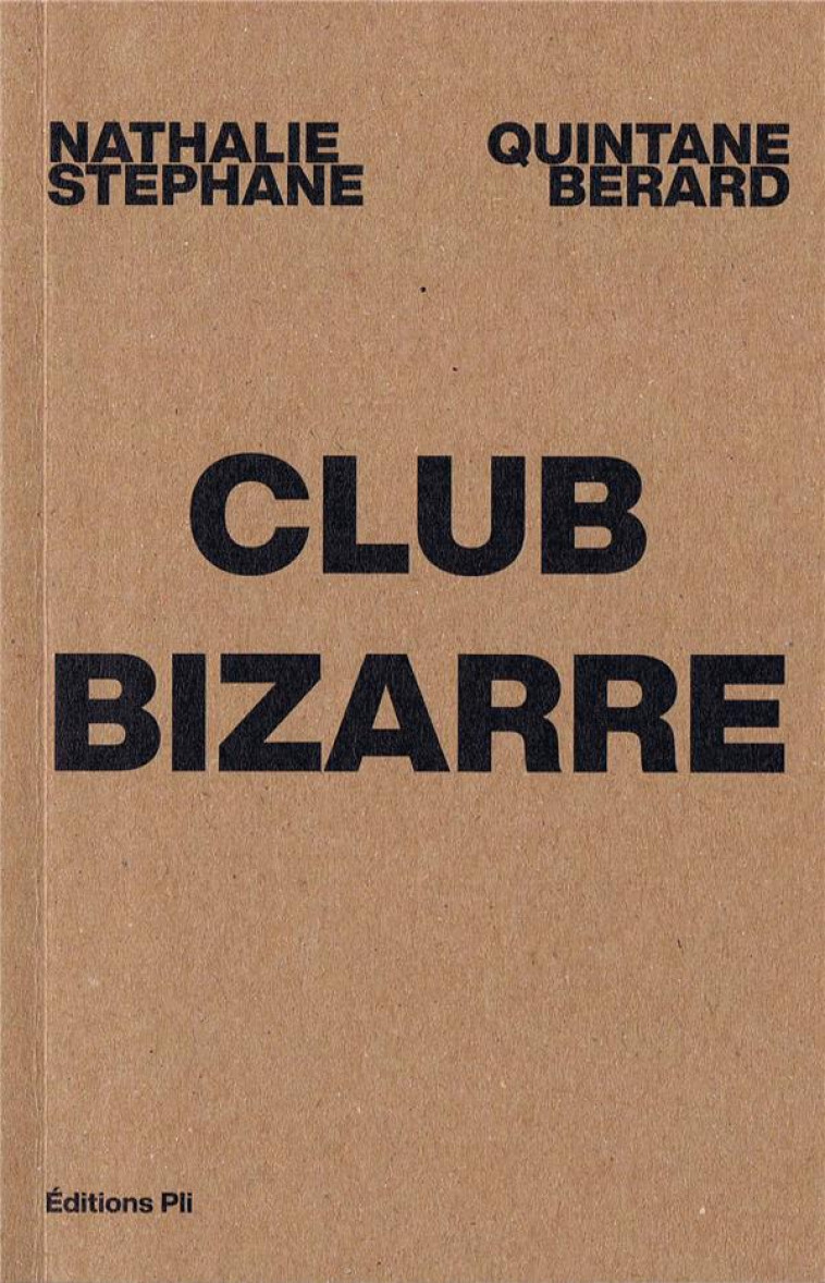 CLUB BIZARRE - NATHALIE QUINTANE - PRESSES DU REEL