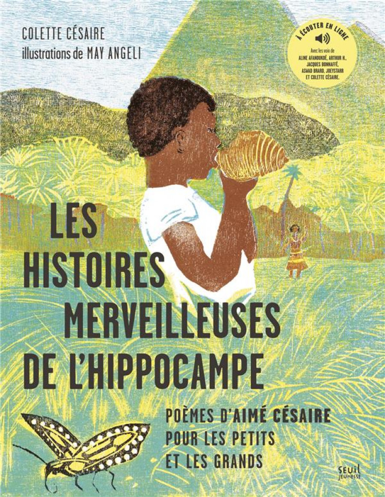 LES HISTOIRES MERVEILLEUSES DE L'HIPPOCAMPE. POEMES D'AIME CESAIRE POUR LES PETITS ET LES GRANDS - CESAIRE/ANGELI - SEUIL JEUNESSE