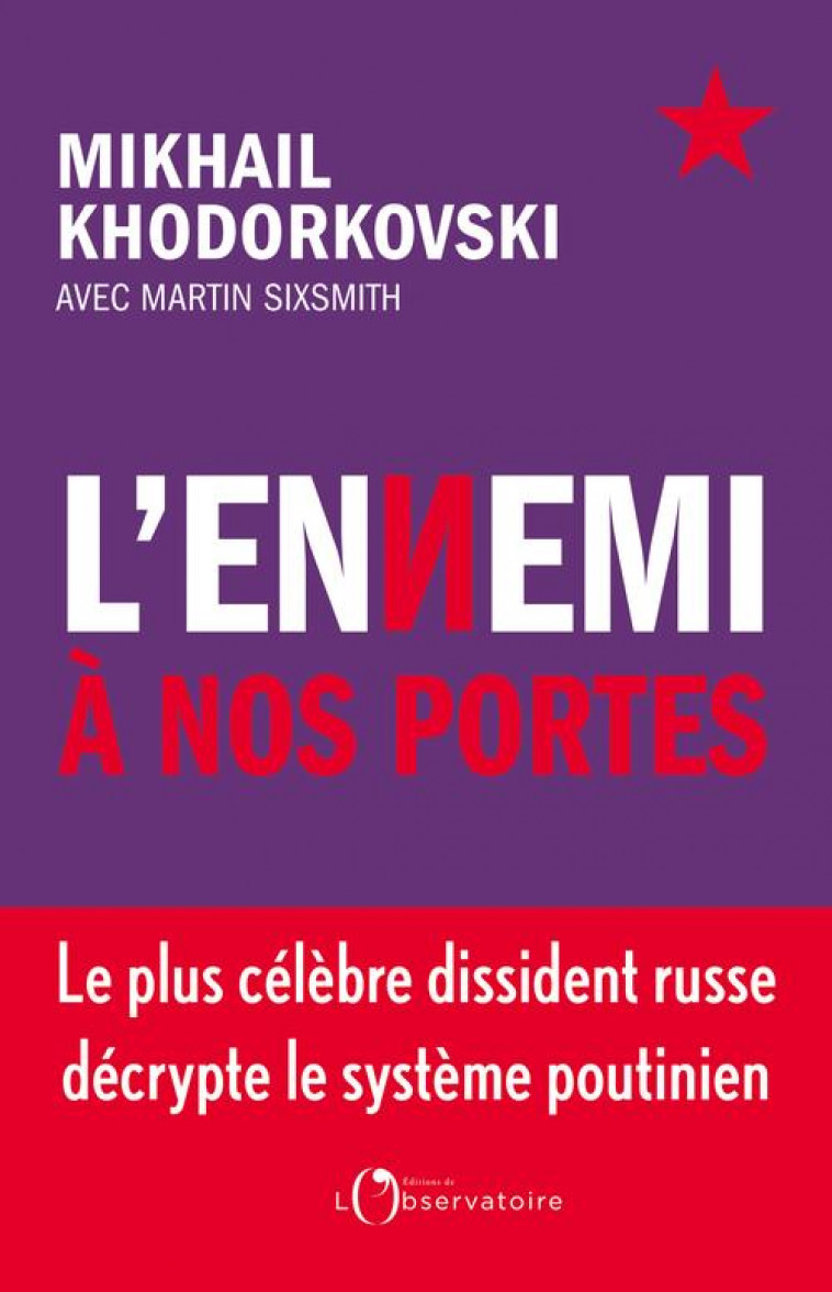 L'ENNEMI A NOS PORTES - KHODORKOVSKI - L'OBSERVATOIRE