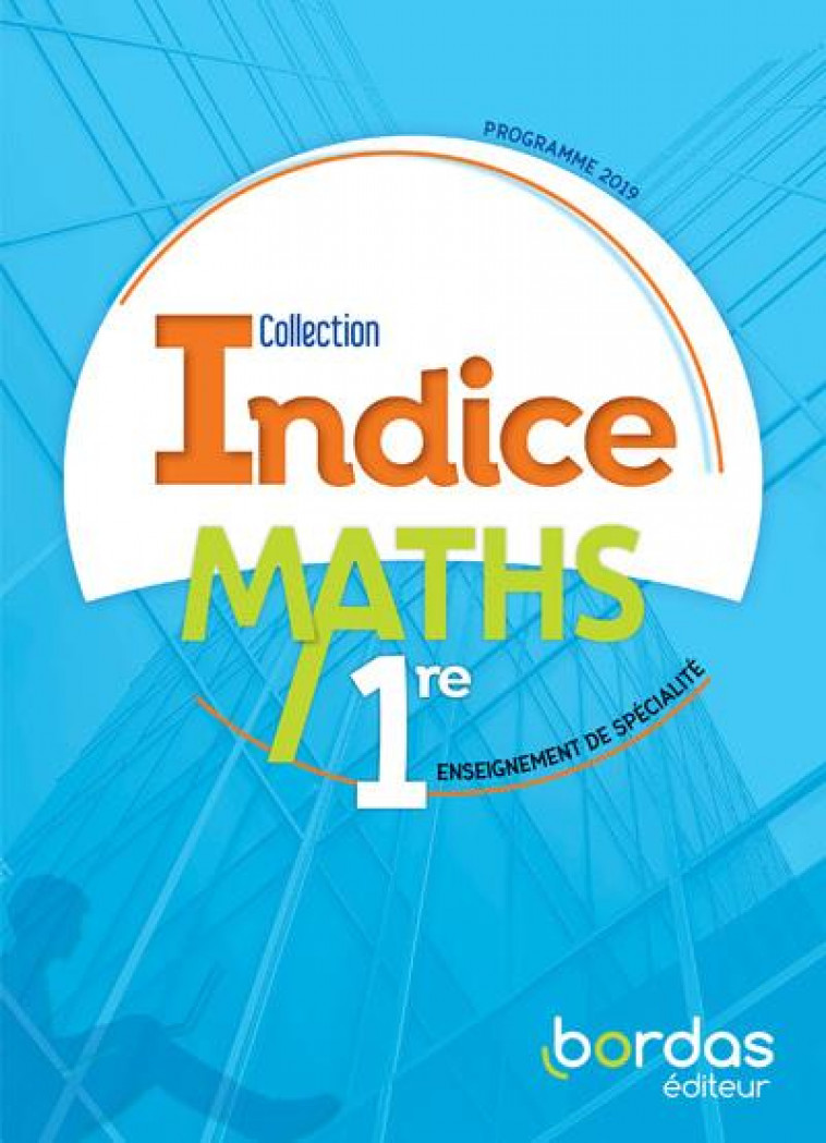 INDICE MATHS : 1RE  -  PROGRAMME 2019 - COLLECTIF - BORDAS