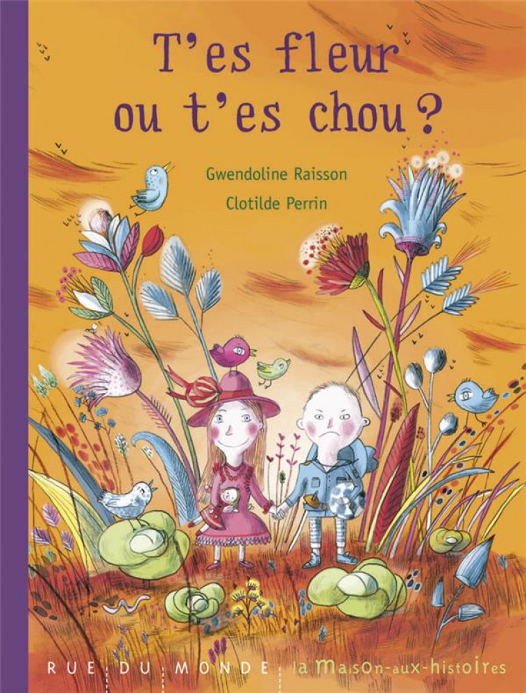 T'ES FLEUR OU T'ES CHOU ? - RAISSON/PERRIN - RUE DU MONDE