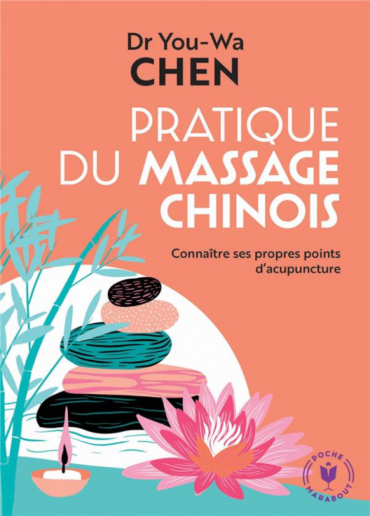 PRATIQUE DU MASSAGE CHINOIS - CONNAITRE SES PROPRES POINTS D ACUPUNCTURE - CHEN YOU-WA - MARABOUT