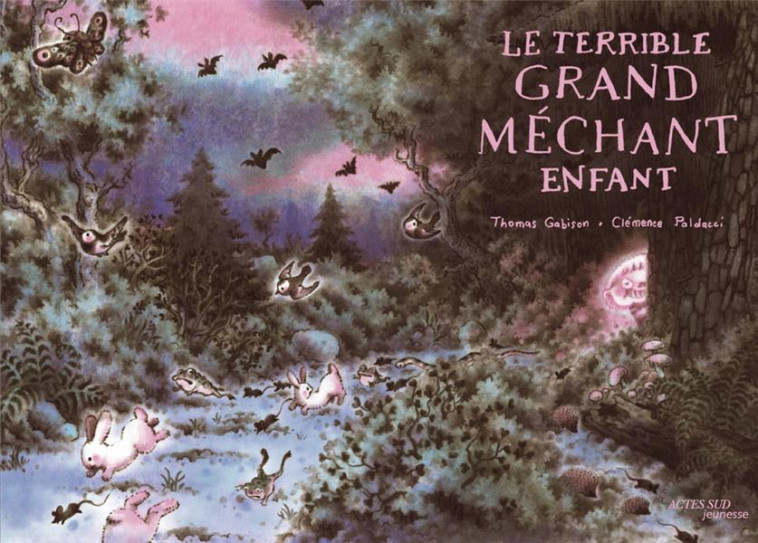 LE TERRIBLE GRAND MECHANT ENFANT - GABISON/PALDACCI - ACTES SUD