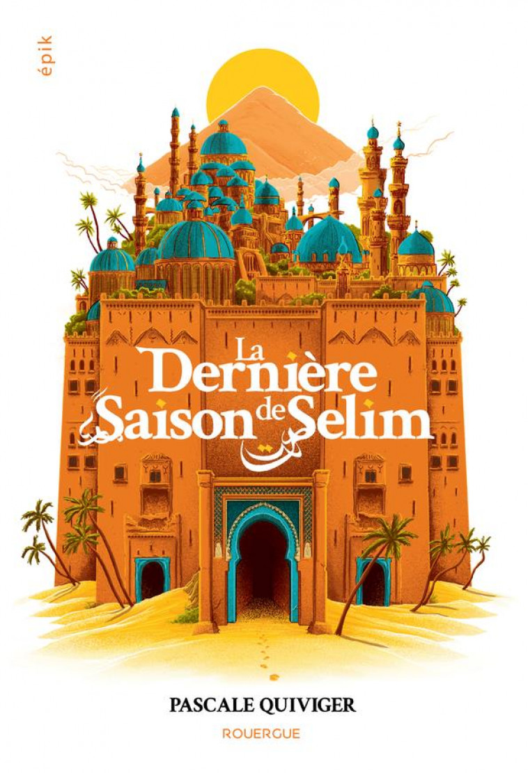 LA DERNIERE SAISON DE SELIM - QUIVIGER PASCALE - ROUERGUE