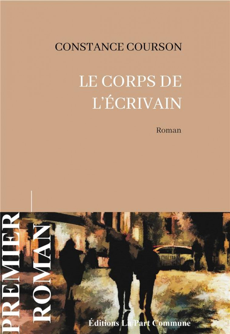 LE CORPS DE L'ECRIVAIN - COURSON CONSTANCE - PART COMMUNE