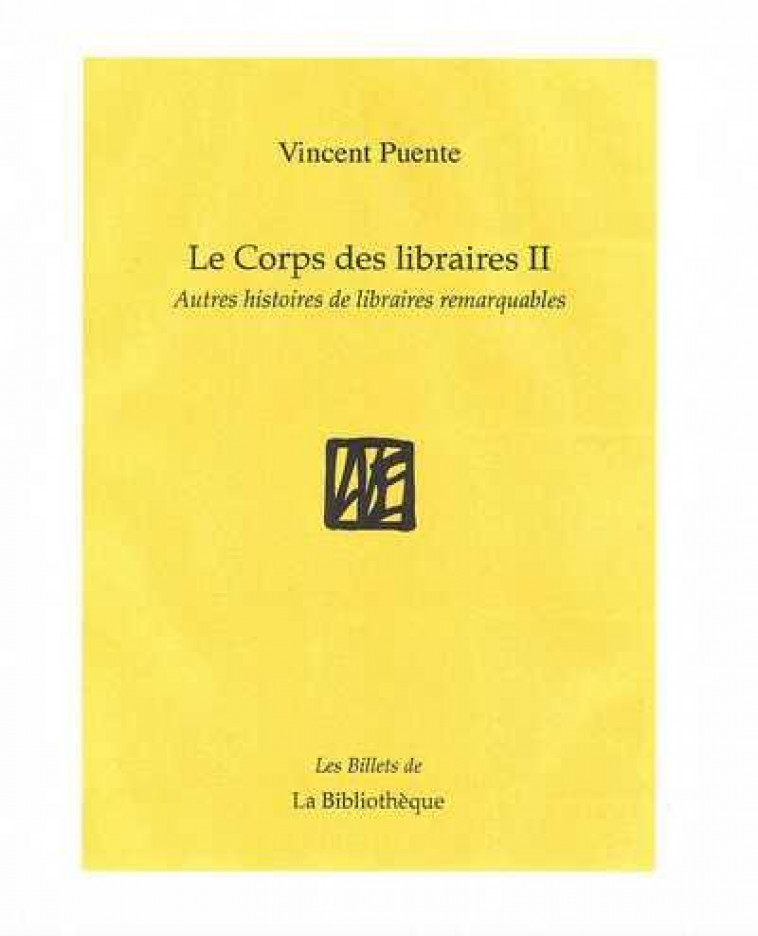 LE CORPS DES LIBRAIRES II - PUENTE VINCENT - BIBLIOTHEQUE