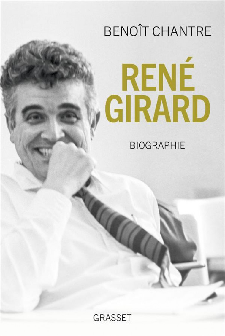 RENE GIRARD - CHANTRE BENOIT - GRASSET