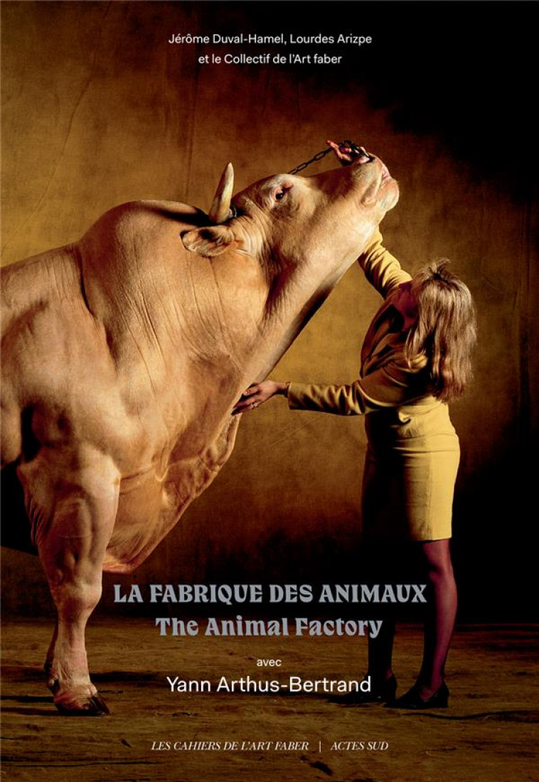 LA FABRIQUE DES ANIMAUX - ART FABER - ACTES SUD