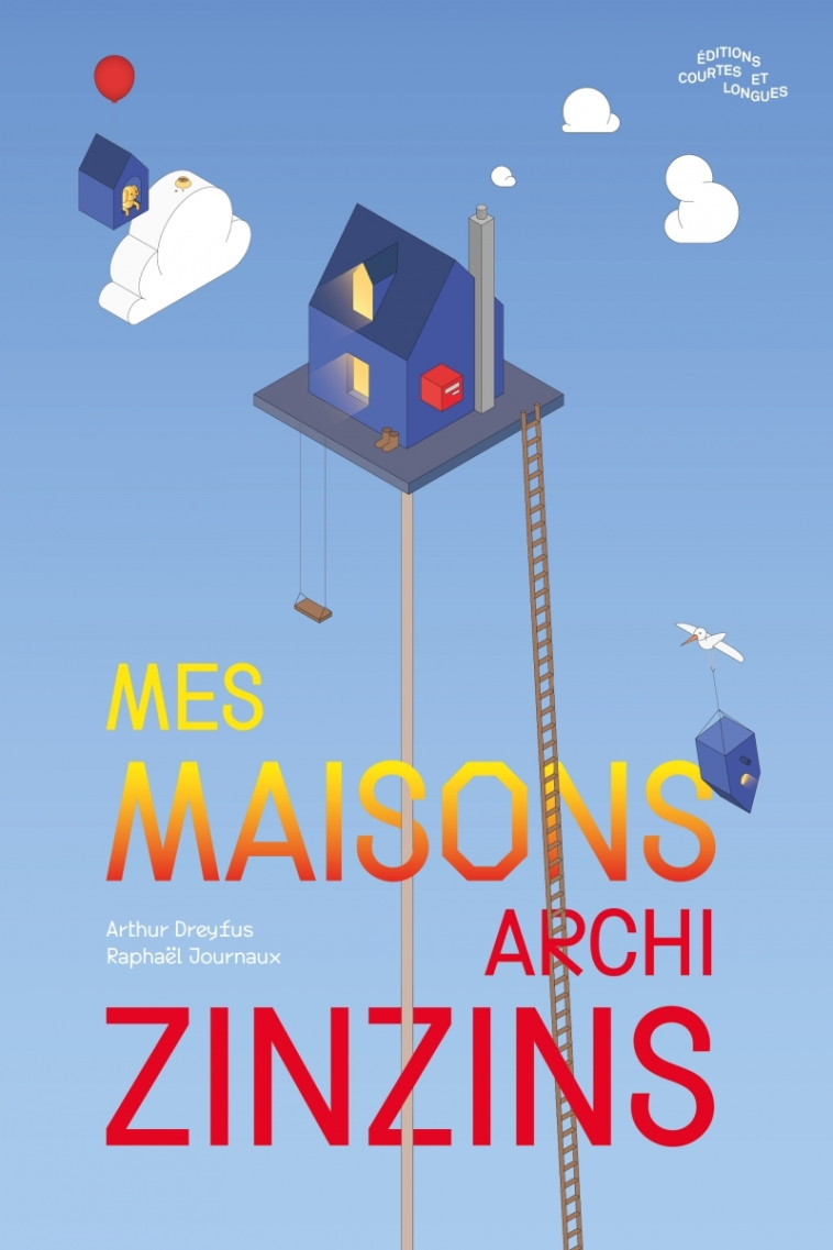 MES MAISONS ARCHI ZINZINS - Arthur Dreyfus - COURTES LONGUES