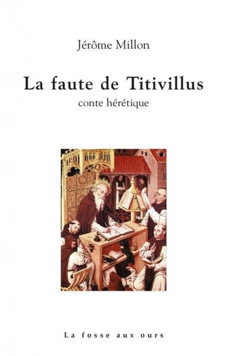 LA FAUTE DE TITIVILLUS - MILLON JEROME - FOSSE AUX OURS