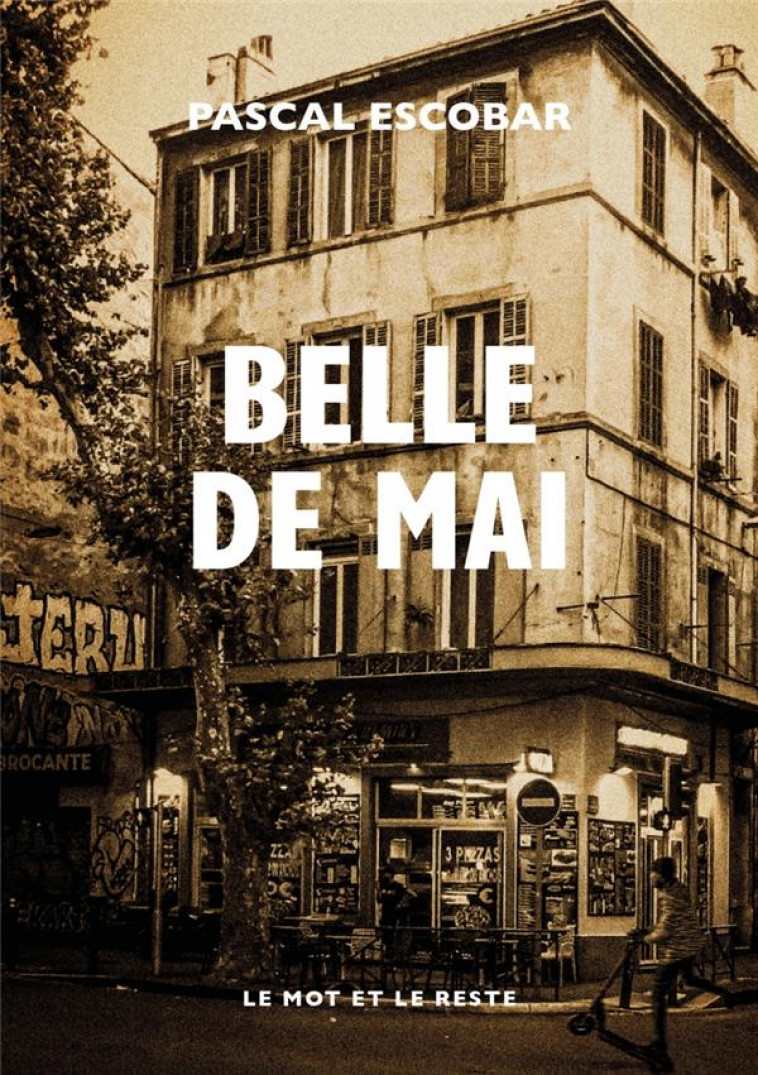 BELLE DE MAI - ESCOBAR PASCAL - MOT ET LE RESTE