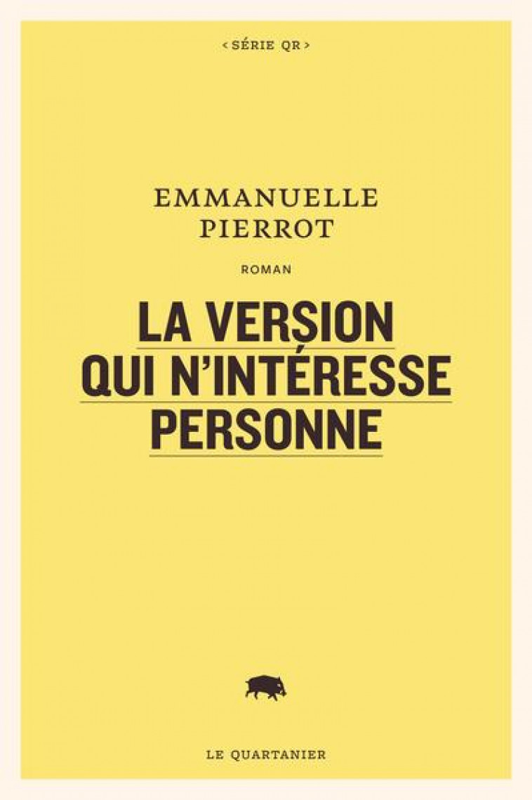 LA VERSION QUI N'INTERESSE PERSONNE - PIERROT EMMANUELLE - QUARTANIER