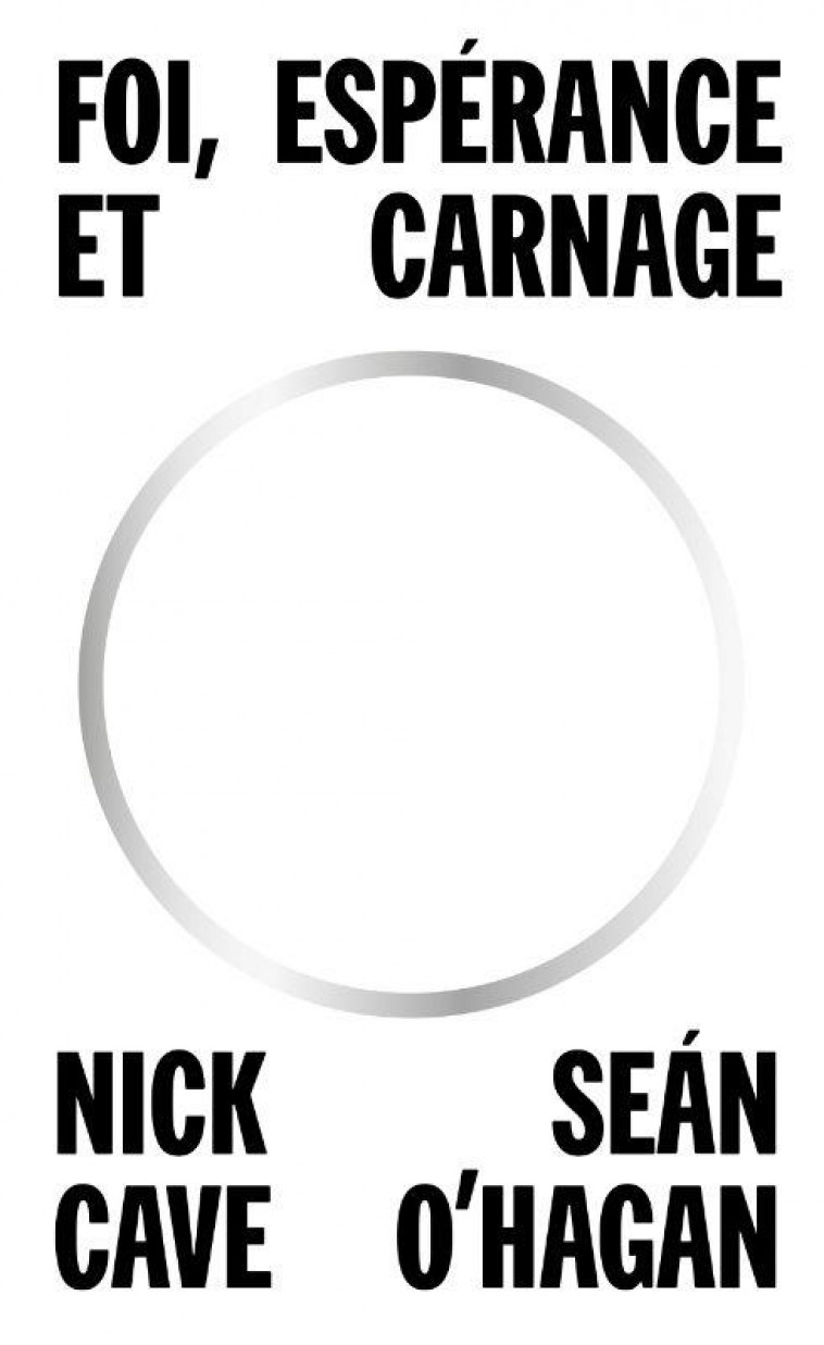 FOI, ESPERANCE ET CARNAGE - CAVE NICK /O'HAGAN - TABLE RONDE