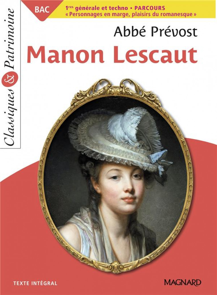 MANON LESCAUT - BAC FRANCAIS 1RE 2023 - CLASSIQUES ET PATRIMOINE - BAC FRANCAIS 2024 - PREVOST/MALTERE - MAGNARD