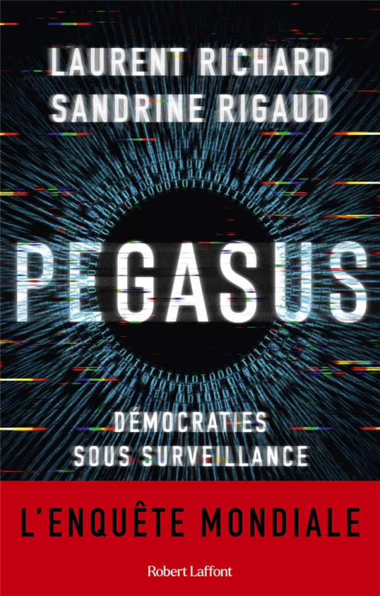 PEGASUS - DEMOCRATIES SOUS SURVEILLANCE - RICHARD/RIGAUD - ROBERT LAFFONT