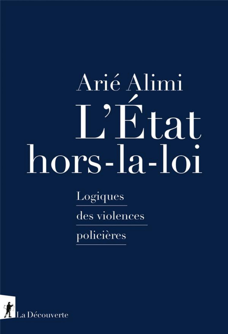 L'ETAT HORS-LA-LOI - ALIMI ARIE - LA DECOUVERTE