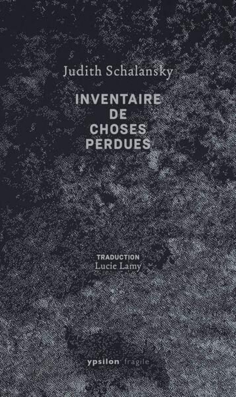 INVENTAIRE DE CHOSES PERDUES - SCHALANSKY JUDITH - YPSILON