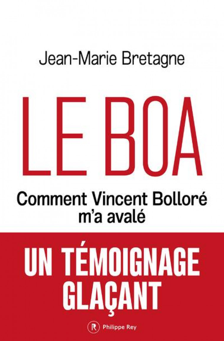 LE BOA - COMMENT VINCENT BOLLORE M'A AVALE - BRETAGNE JEAN-MARIE - REY