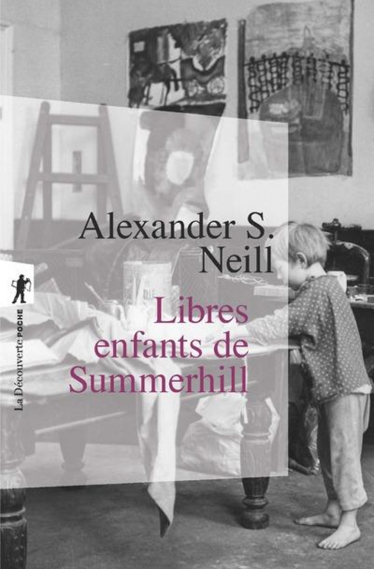 LIBRES ENFANTS DE SUMMERHILL - NEILL/MANNONI - LA DECOUVERTE