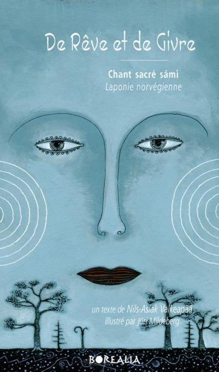 DE REVE ET DE GIVRE : CHANT SACRE SAMI  -  LAPONIE NORVEGIENNE - VALKEAPAA, NILS-ASLAK  - BOREALIA