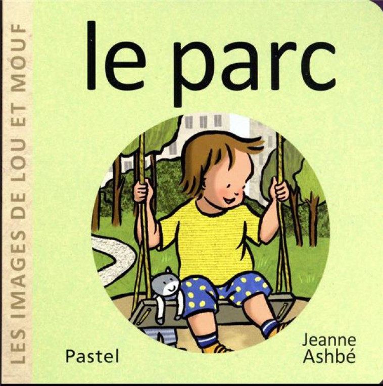 LES IMAGES DE LOU ET MOUF - LE PARC - ASHBE JEANNE - EDL