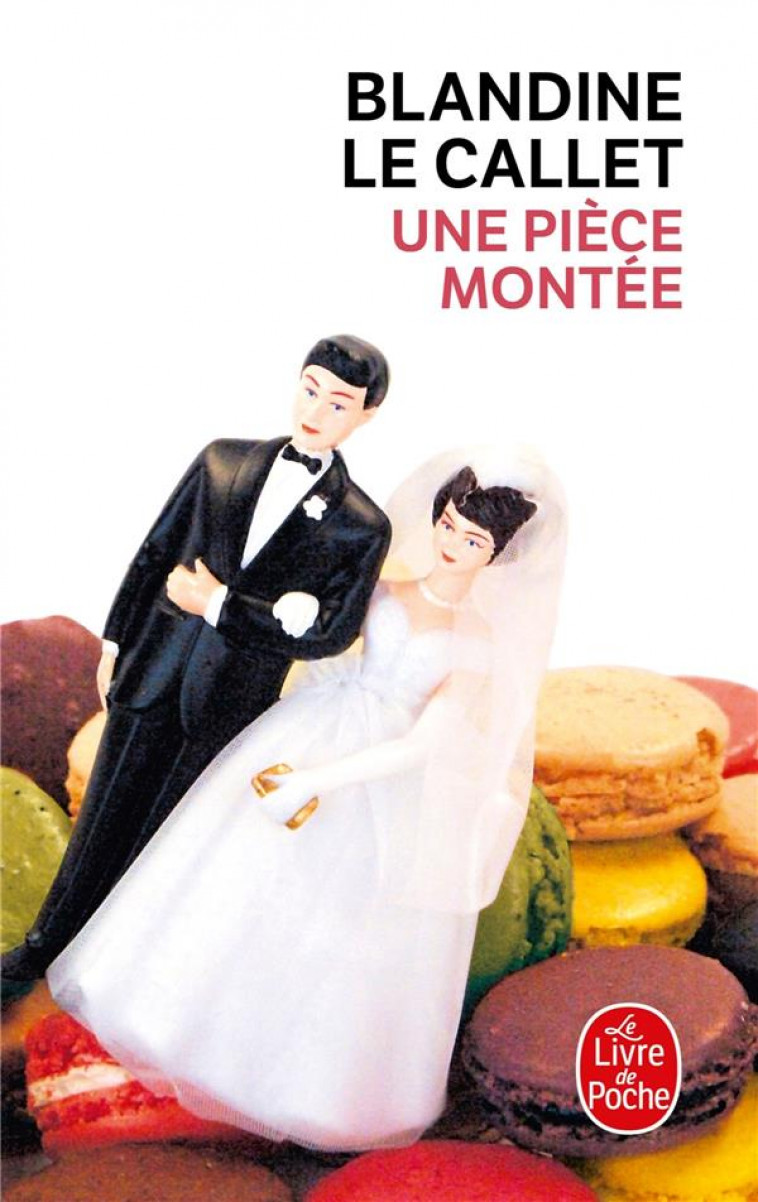 UNE PIECE MONTEE - LE CALLET BLANDINE - LGF/Livre de Poche