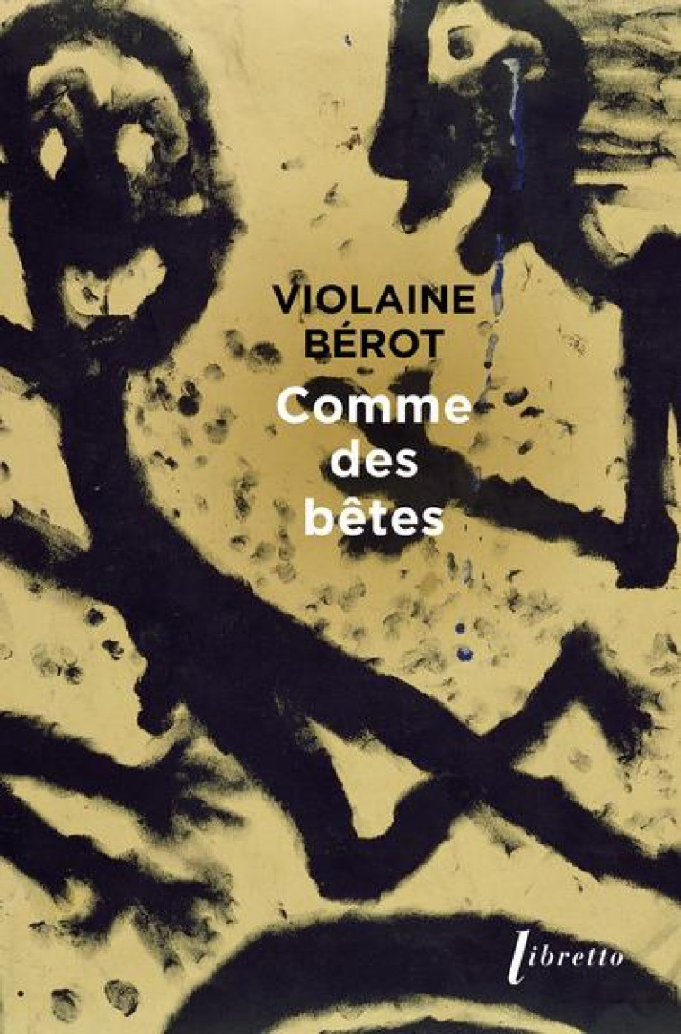 COMME DES BETES - BEROT VIOLAINE - LIBRETTO