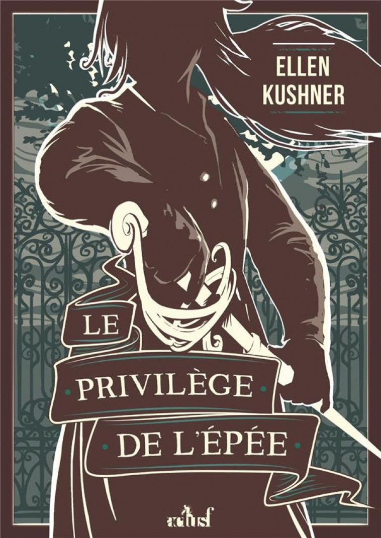 LE PRIVILEGE DE L'EPEE - KUSHNER ELLEN - BADASS