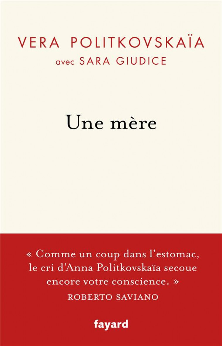 UNE MERE - LA VIE D-ANNA POLITKOVSKAIA ET SA QUETE DE VERITE - POLITKOVSKAIA VERA - FAYARD