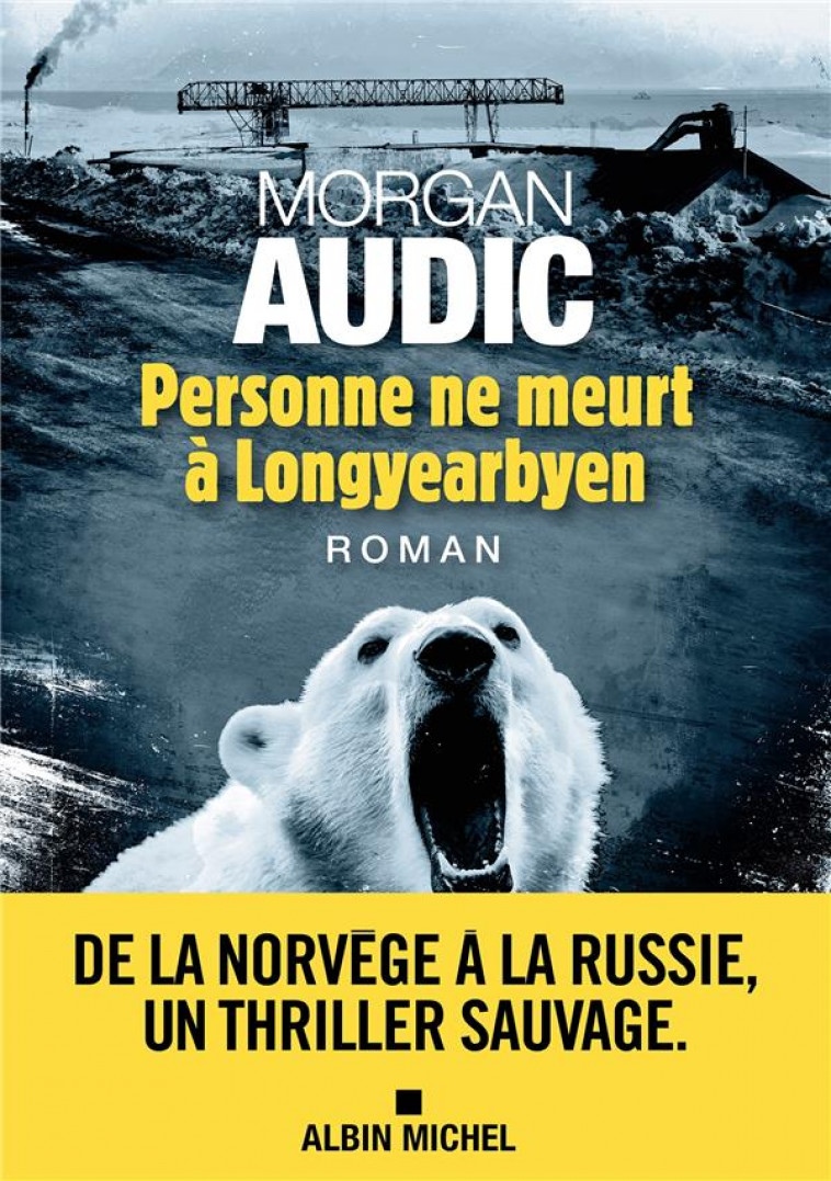 PERSONNE NE MEURT A LONGYEARBYEN - AUDIC MORGAN - ALBIN MICHEL