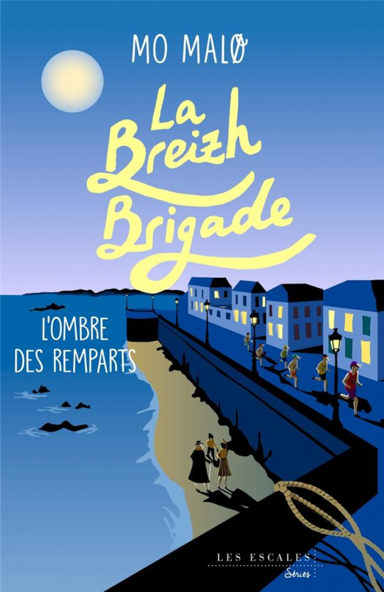 LA BREIZH BRIGADE - TOME 3 L-OMBRE DES REMPARTS - VOL03 - MALO MO - LES ESCALES