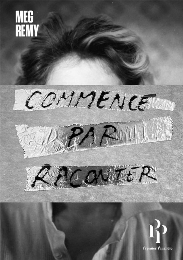 COMMENCE PAR RACONTER - REMY/SIBREL - 1ER PARALLELE