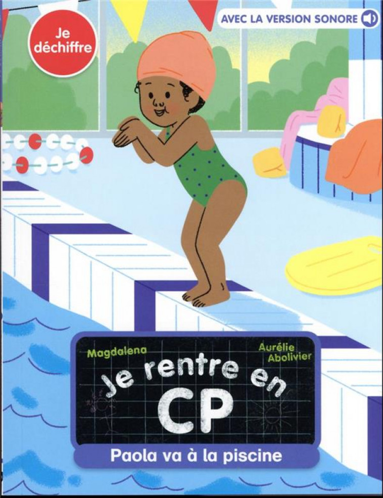 JE RENTRE EN CP - T21 - PAOLA VA A LA PISCINE - MAGDALENA/ABOLIVIER - FLAMMARION