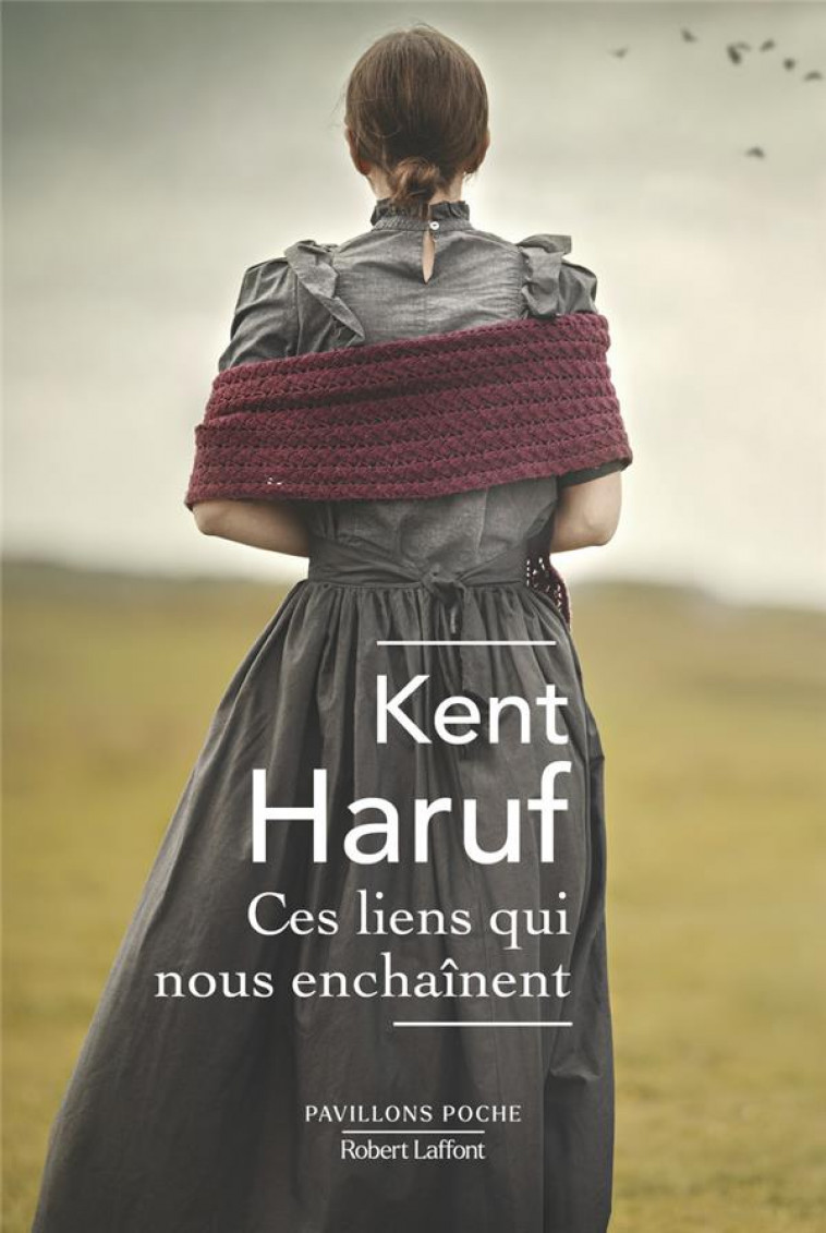 CES LIENS QUI NOUS ENCHAINENT - HARUF KENT - ROBERT LAFFONT