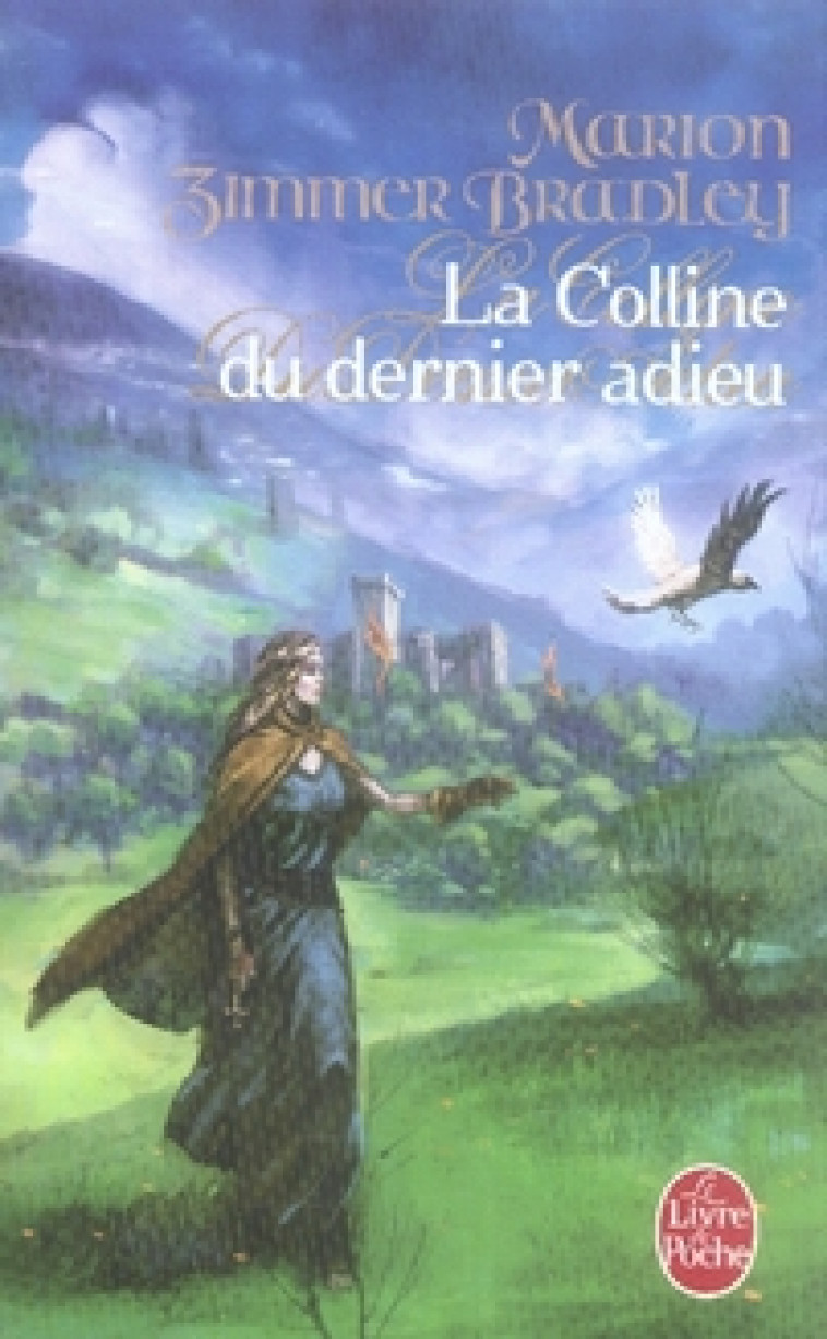 LA COLLINE DU DERNIER ADIEU - ZIMMER BRADLEY M. - LGF/Livre de Poche