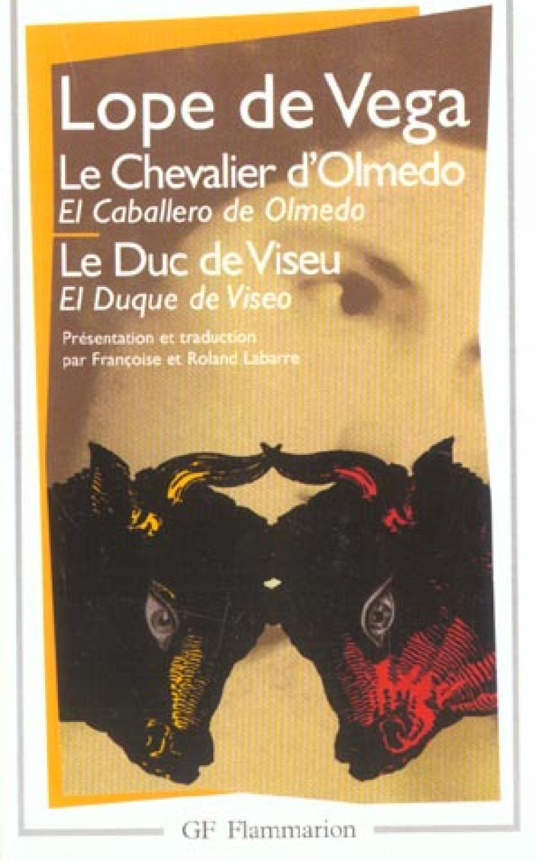 LE CHEVALIER D-OLMEDO - LE DUC DE VISEU - LOPE DE VEGA - FLAMMARION