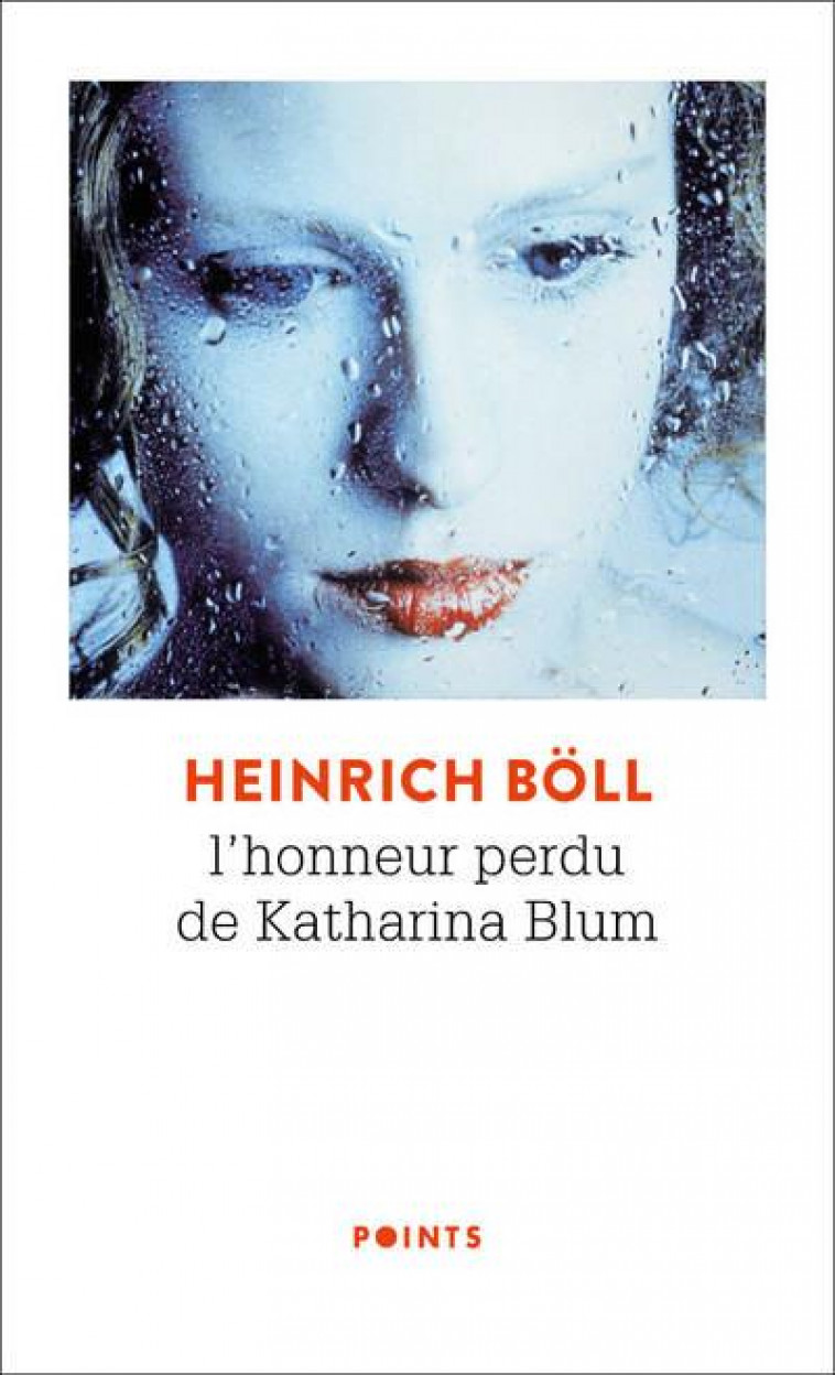 L-HONNEUR PERDU DE KATHARINA BLUM  ((REEDITION 50 ANS)) - OU COMMENT PEUT NAITRE LA VIOLENCE ET OU E - BOLL HEINRICH - POINTS