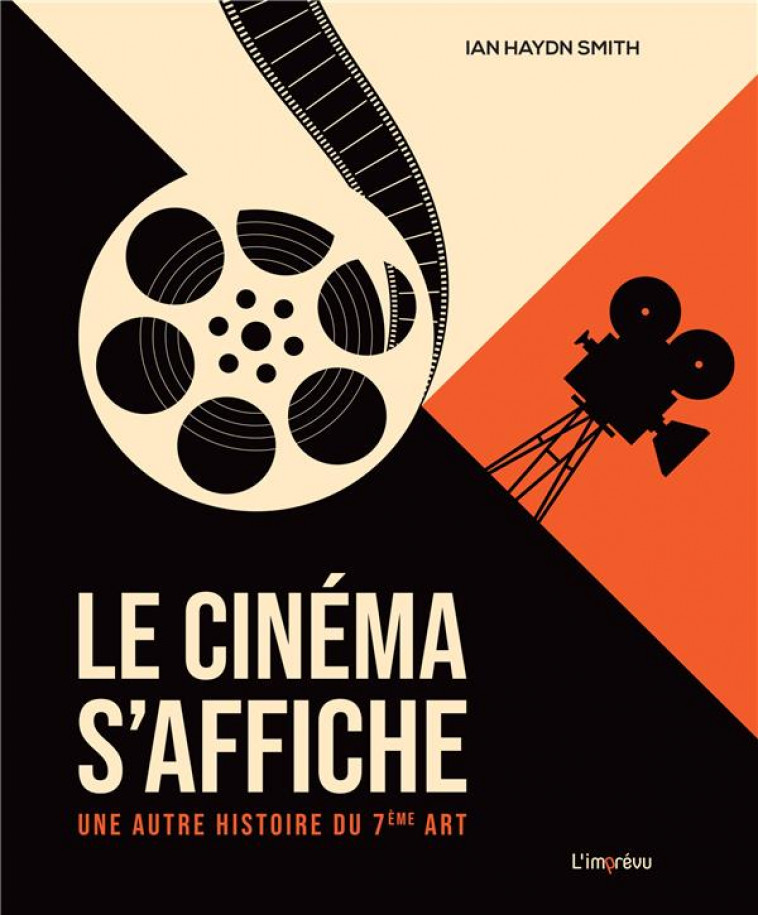 LE CINEMA S-AFFICHE - UNE AUTRE HISTOIRE DU 7EME ART - HAYDN SMITH IAN - L IMPREVU