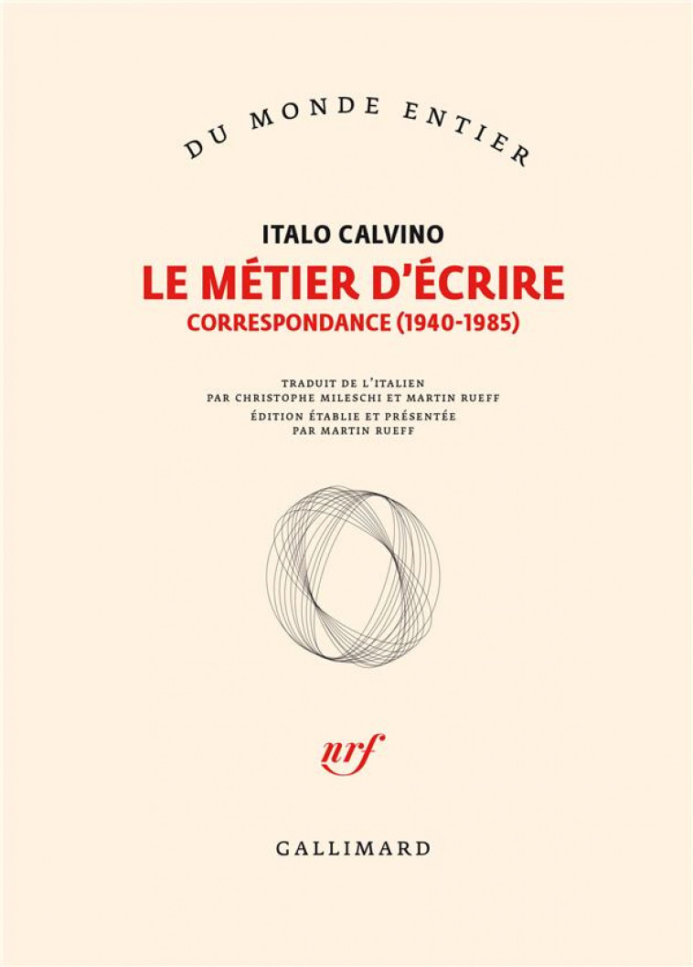 LE METIER D-ECRIRE - CORRESPONDANCE (1940-1985) - CALVINO ITALO - GALLIMARD