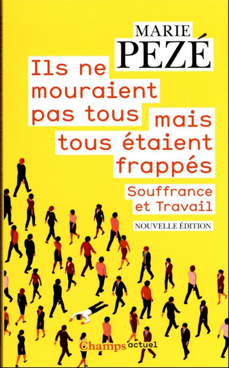 ILS NE MOURAIENT PAS TOUS MAIS TOUS ETAIENT FRAPPES - SOUFFRANCE ET TRAVAIL - PEZE MARIE - FLAMMARION