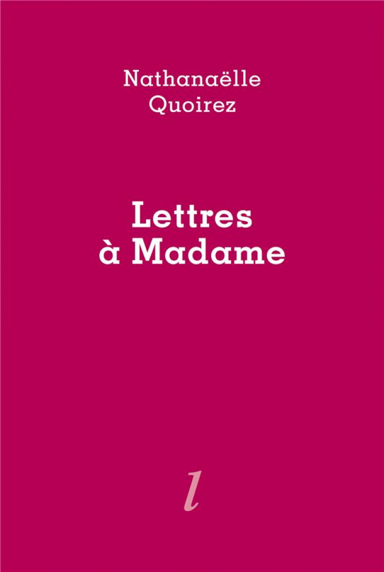 LETTRES A MADAME - NATHANAELLE QUOIREZ - LURLURE