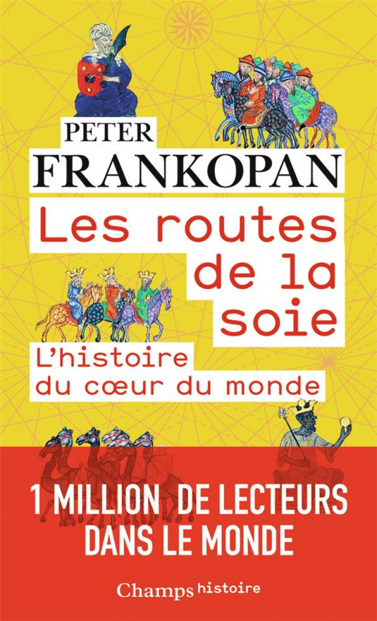 LES ROUTES DE LA SOIE - L-HISTOIRE DU COEUR DU MONDE - FRANKOPAN PETER - FLAMMARION