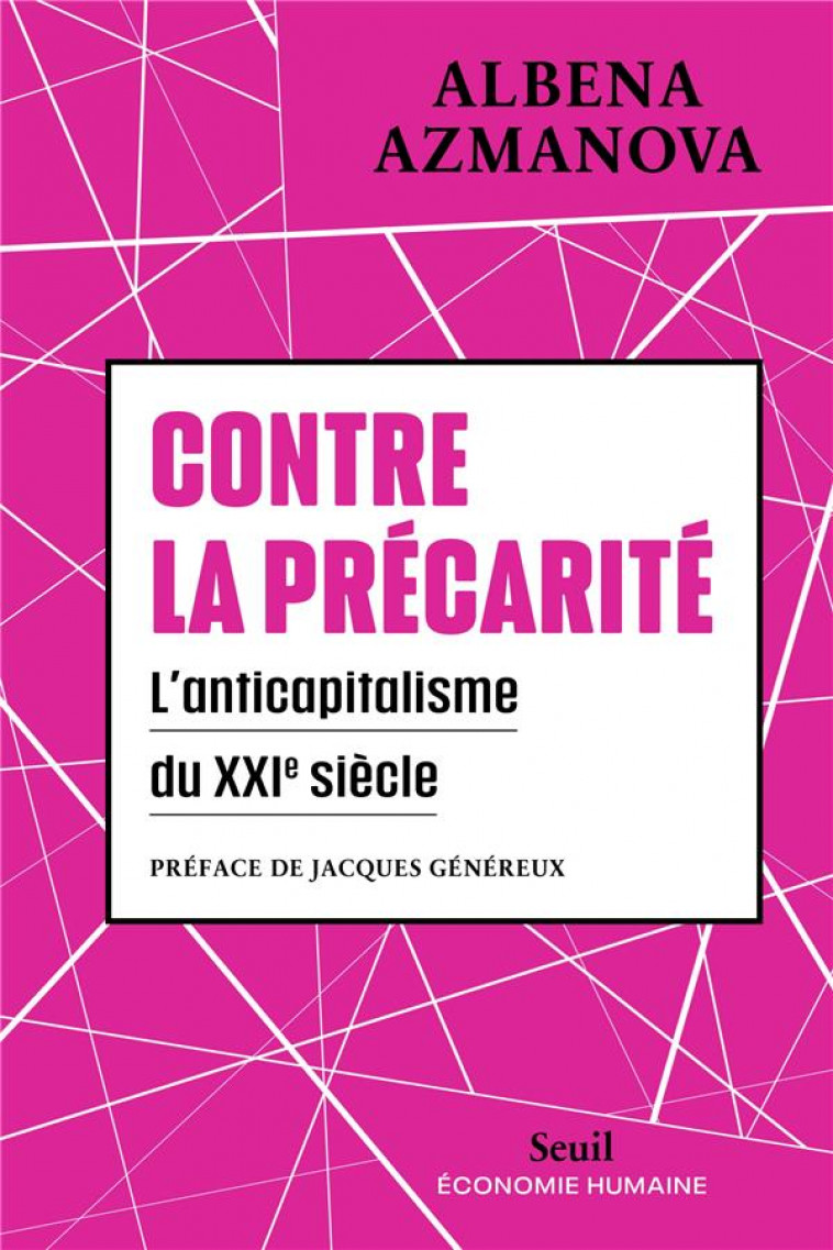 CONTRE LA PRECARITE. L-ANTICAPITALISME DU XXIE SIECLE - AZMANOVA ALBENA - SEUIL