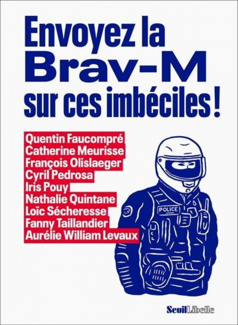 ENVOYEZ LA BRAV-M SUR CES IMBECILES ! - COLLECTIF - SEUIL