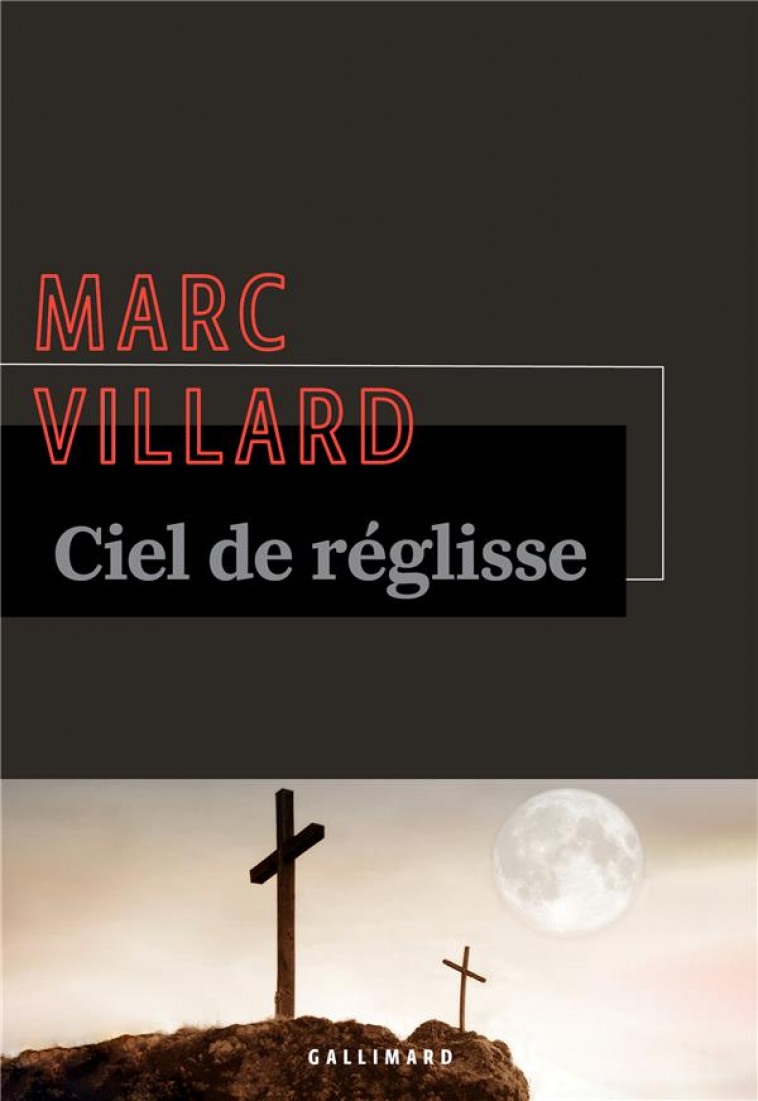 CIEL DE REGLISSE - VILLARD MARC - GALLIMARD