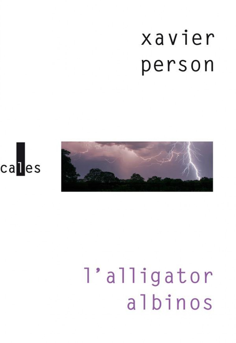 L-ALLIGATOR ALBINOS - PERSON XAVIER - GALLIMARD