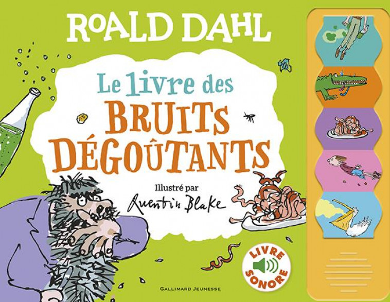 LE LIVRE DES BRUITS DEGOUTANTS - LIVRE SONORE - DAHL/BLAKE - GALLIMARD